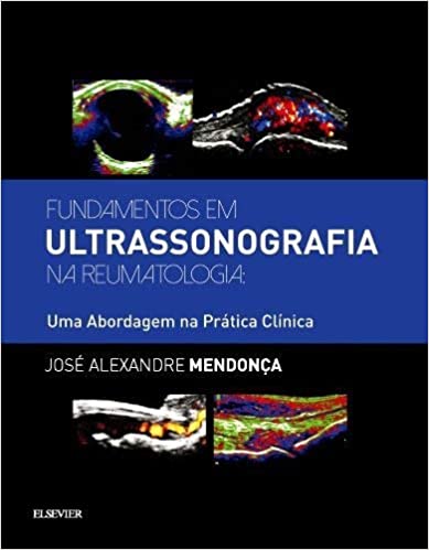 Fundamentos em ultrassonografia na reumatologia: Uma Abordagem na prática clínica